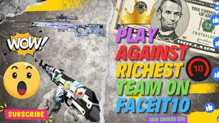 We Play Against Richest Team On Faceit Lvl 10 Live Stream Highlight 2024 5 VS 5