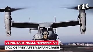 US Military V-22 Osprey Aircraft Fly Again After 3-Month Grounding, Marines Unveil "ReVamp" Plan
