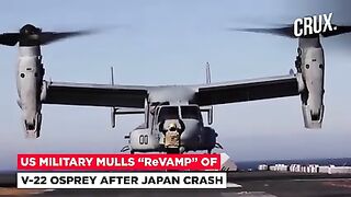 US Military V-22 Osprey Aircraft Fly Again After 3-Month Grounding, Marines Unveil "ReVamp" Plan