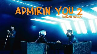 Karan Aujla - ADMIRIN YOU