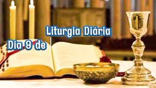 Liturgia Diária Dia 9 de Maio – QUINTA-FEIRA 6ª SEMANA DA PÁSCOA.