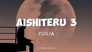 AISHITERU 3 - ZIVILIA _ Lirik Lagu.