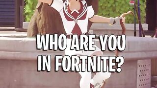 Who are you in Fortnite