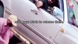 MAN BUYS BIRDS TO RELEASE THEM
