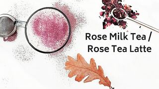 Rose Milk Tea with Homemade Rose Syrup  Rose Tea Latte