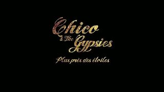 Chico & The Gypsies - Plus près des étoiles (Audio)
