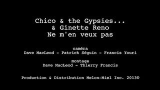Chico & The Gypsies et Ginette Reno - Ne m'en veux pas