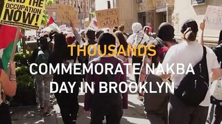 Thousands of New Yorkers commemorate Nakba Day in Brooklyn