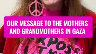 Our message to mothers and grandmothers in Gaza