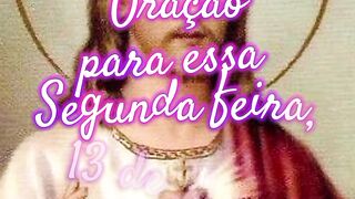 Oração para essa Segunda feira 13 de Maio.