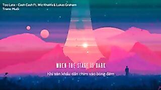 Too Late - Cash Cash Ft. Wiz Khalifa