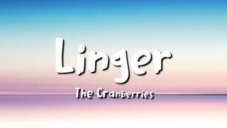 the cranberries - Linger (lyrics)