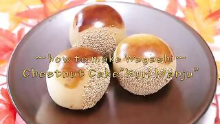 How to make Japanese Style Chestnuts Cake Kuri Manju Wagashi