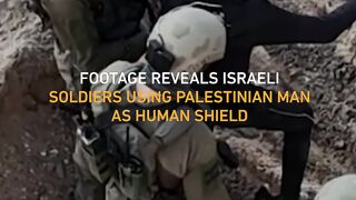 Drone footage reveals Israeli soldiers using Palestinian man as human shield