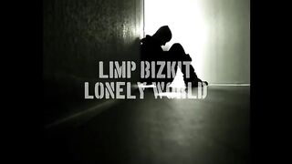 Limp bizkit lonley world full song