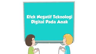 Efek Negatif Teknologi Digital pada Anak