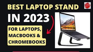 Best Laptop Stand in 2023 - For Laptops, Macbooks & Chromebooks | Top Best Products MRK