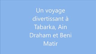 Un voyage divertissant à Tabarka, Ain Draham et Beni Matir