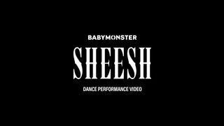 BABYMONSTER - ‘SHEESH’ PERFORMANCE