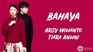 Bahaya - Arsy Widianto, Tiara Andini lyrics music