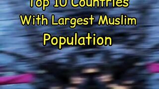 Largest Muslim population countries _Islamic reels #productivemuslim #viral #ummeromaan #shortvideos