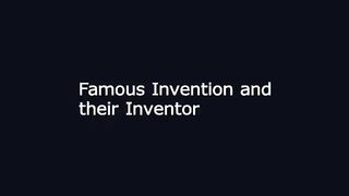 Famous scientistos and their inventions inventors andtheir inventions