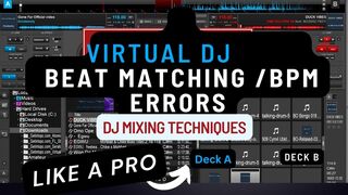 Virtual Dj Tutorials “Beatmatching” Errors to Correct |  how to beat match dj