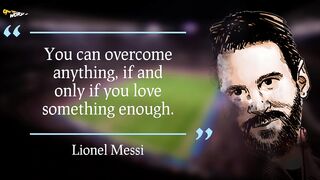 Lionel Messi 20 Inspirational Quotes