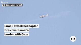 Israeli attack helicopter fires over Israel’s border with Gaza | VOA News