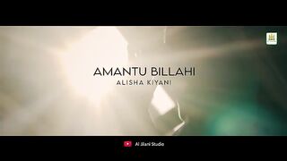 Amantu Billahi - Alisha Kiyani Heart Touching Arabic & English Nasheed
