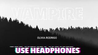 Olivia Rodrigo - Vampire ( 8D Audio ) - Use Headphones ????.