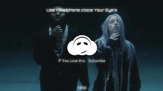 Billie Eilish &Khalid-Lovely(100D AUDIO)Use HeadPhones _ Subscribe.