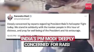Raisi Chopper Crash EU, Turkey, Saudi Rush In With Help; PM Modi ‘Deeply Concerned’