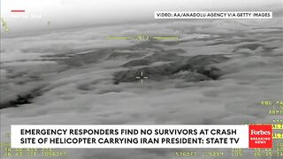 Emergency Responders Find No Survivors At Crash Site Of Helicopter Carrying Iran President: State TV