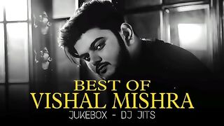 BEST OF VISHAL MISHRA | JUKEBOX | DJ JITS | ANIMAL SONG | KABIR SINGH SONG