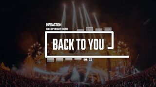 Energetic EDM Club by Infraction [No Copyright Music] / Back To You