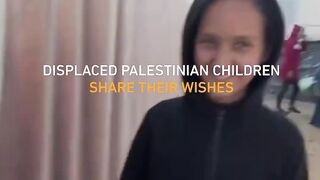 Displaced Palestinian children share their wishes