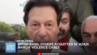 Imran Khan, Others Acquitted In 'Azadi March' Violence Cases | Dawn News English
