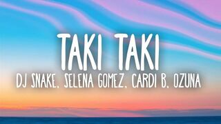 DJ Snake - Taki Taki (Lyrics) ft. Selena Gomez_ Ozuna_ Cardi B(1080P_HD)