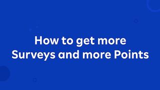 How to get more surveys & more points