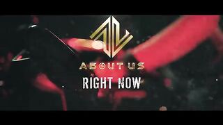 About Us - Right Now - Official Music Video