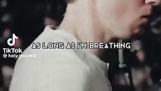 As long as am breathing