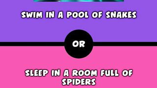 Would you rather - Swim in a pool of snakes