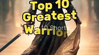 Top 10 Great Warriors of