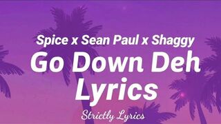 Go Down Deh - Spice_ Sean Paul_ Shaggy [Lyrics