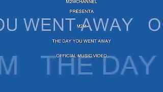 M2M the day you went away OFFICIAL MUSIC VIDEO