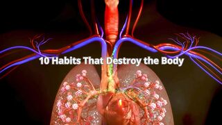10 Habits That Destroy the Body