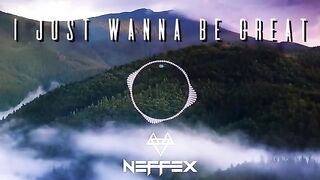 NEFFEX - I Just Wanna Be Great  [Copyright Free] No.135
