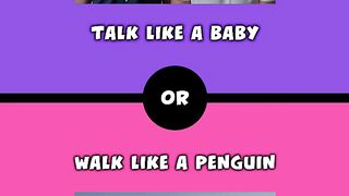 Would you rather - Talk like a baby