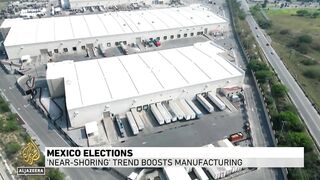 Mexico elections_ ‘Near-shoring' trend boosts manufacturing.